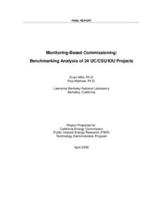 FINAL REPORT  Monitoring-Based Commissioning: Benchmarking Analysis of 24 UC/CSU/IOU Projects  Evan Mills, Ph.D