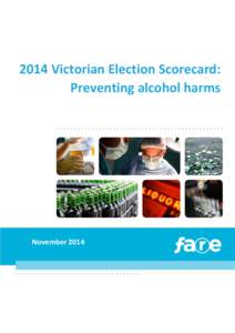 2014 Victorian Election Scorecard: Preventing alcohol harms November[removed]VICTORIAN ELECTION SCORECARD: PREVENTING ALCOHOL HARMS