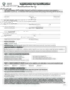 Application for Certification Type or print information clearly and legibly, using blue or black ink, AS IT APPEARS on your driver’s license, passport, or 		 state/military-issued ID card. This information MUST match d