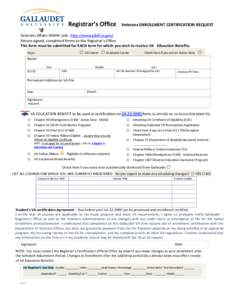 Registrar’s Office  Veterans ENROLLMENT CERTIFICATION REQUEST Veterans Affairs WWW Link: http://www.gibill.va.gov/ Return signed, completed forms to the Registrar’s Office.