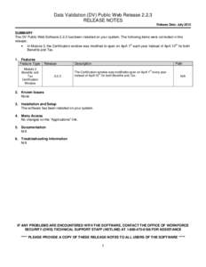 Data Validation (DV) Public Web Release[removed]RELEASE NOTES Release Date: July 2012 SUMMARY The DV Public Web Software[removed]has been installed on your system. The following items were corrected in this