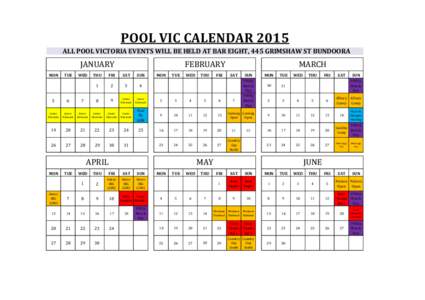 POOL VIC CALENDAR 2015 ALL POOL VICTORIA EVENTS WILL BE HELD AT BAR EIGHT, 445 GRIMSHAW ST BUNDOORA JANUARY MON