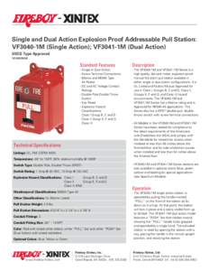 Single and Dual Action Explosion Proof Addressable Pull Station: VF3040-1M (Single Action); VF3041-1M (Dual Action) USCG Type ApprovedA53/0  Standard Features