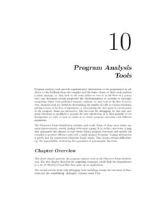 10 Program Analysis Tools Program analysis tools provide supplementary information to the programmer in addition to the feedback from the compiler and the linker. Some of these tools perform a static analysis, i.e. they 