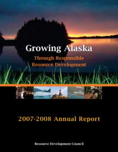 Growing Alaska Through Responsible Resource Development[removed]Annual Report