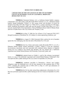 RESOLUTION NUMBER 4384 A RESOLUTION OF THE CITY COUNCIL OF THE CITY OF PERRIS, COUNTY OF RIVERSIDE, STATE OF CALIFORNIA, MODIFYING RESOLUTION NO[removed]WHEREAS, Portezuelo Partners, LLC, a California limited liability com
