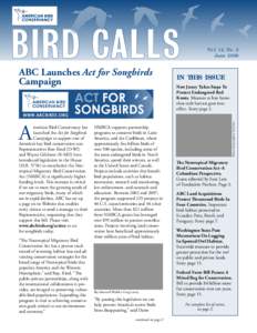 BIRD CALLS A merican Bird Conservancy has launched the Act for Songbirds Campaign to support one of