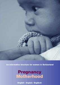 An informative brochure for women in Switzerland  Pregnancy Motherhood English Anglais Englisch