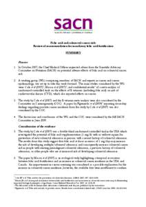 Folic acid and colorectal cancer risk: Review of recommendation for mandatory folic acid fortification SUMMARY Process 1. In October 2007, the Chief Medical Officer requested advice from the Scientific Advisory