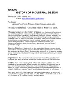 ID 2202 HISTORY OF INDUSTRIAL DESIGN Instructor: Joyce Medina, PhD. E-mail: [removed]  Textbook: