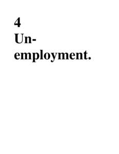 4 Unemployment. Unemployment, compulsion and lack of certainty Marxists have long realised the fact that