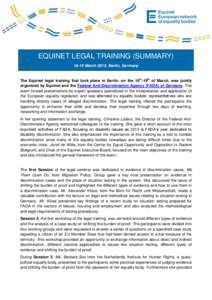 EQUINET LEGAL TRAINING (SUMMARY[removed]March 2013, Berlin, Germany The Equinet legal training that took place in Berlin, on the 18th-19th of March, was jointly organized by Equinet and the Federal Anti-Discrimination Age