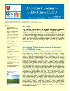 Anotácie k vydaným publikáciám OECD Február 2013 Prvé špeciálne vydanie – Poľnohospodárstvo Stála misia SR pri OECD , 28 Avenue d´Eylau, Paríž 75016 www.oecdparis.mfa.sk  tel