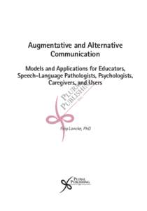 Augmentative and Alternative Communication Models and Applications for Educators, Speech-Language Pathologists, Psychologists, Caregivers, and Users