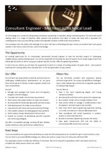 Consultant Engineer - Mechanical/Technical Lead 42 Technology are a successful and growing consultancy specialising in innovation, design and development. Our work with world leading clients in a range of industries take