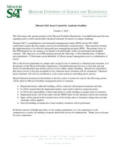 Missouri S&T Insect Control for Academic Facilities October 3, 2012 The following is the general position of the Physical Facilities Department, Custodial/Landscape Services regarding insect control and possible chemical