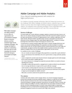 Adobe Campaign and Adobe Analytics Solution Integration Overview  Adobe Campaign and Adobe Analytics Cross-channel marketing powered with analytics for higher performance As a marketer, accessing campaign performance dat