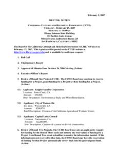 February 5, 2007 MEETING NOTICE CALIFORNIA CULTURAL AND HISTORICAL ENDOWMENT (CCHE) THURSDAY, FEBRUARY 15, 2007 STARTING AT 10:00AM Hiram Johnson State Building