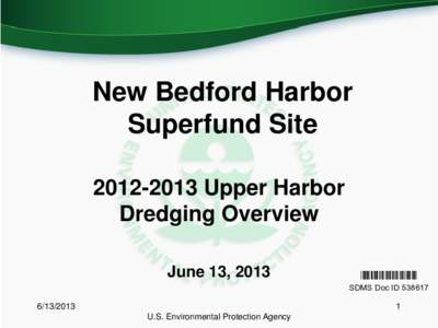 NEW BEDFORD, [removed]UPPER HARBOR DREDGING OVERVIEW PUBLIC MEETING PRESENTATION, [removed], SDMS# 538617