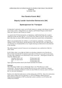 APPROXIMATION OF SPEECH MADE TO PEOPLE FOR PUBLIC TRANSPORT SEMINAR 7th October, 2000 Hon Sandra Kanck MLC Deputy Leader Australian Democrats (SA)