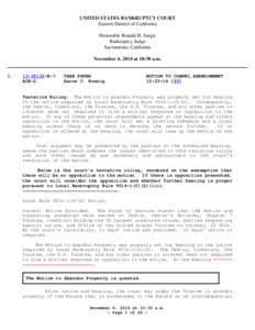 UNITED STATES BANKRUPTCY COURT Eastern District of California Honorable Ronald H. Sargis Bankruptcy Judge Sacramento, California November 6, 2014 at 10:30 a.m.