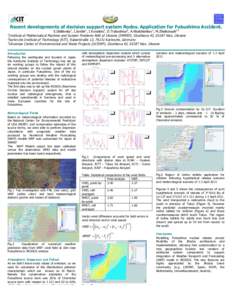 Recent developments of decision support system Rodos. Application for Fukushima Accident.  S.Didkivska1, I.Ievdin1, I.Kovalets1, D.Trybushnyi2, A.Khalchenkov1, M.Zheleznyak1,3 Institute of Mathematical Machine and System