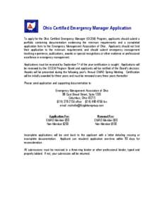 Ohio Certified Emergency Manager Application To apply for the Ohio Certified Emergency Manager (OCEM) Program, applicants should submit a portfolio containing documentation evidencing the minimum requirements and a compl
