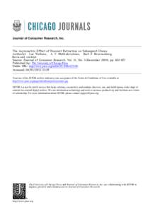 Journal of Consumer Research, Inc.  The Asymmetric Effect of Discount Retraction on Subsequent Choice Author(s): Luc Wathieu, A. V. Muthukrishnan, Bart J. Bronnenberg Reviewed work(s): Source: Journal of Consumer Resea