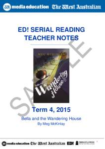 ED! SERIAL READING TEACHER NOTES Term 4, 2015 Bella and the Wandering House By Meg McKinlay