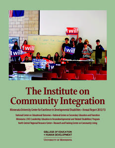 The Institute on Community Integration Minnesota University Center for Excellence in Developmental Disabilities • Annual Report[removed]National Center on Educational Outcomes • National Center on Secondary Education