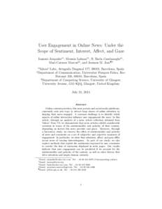 User Engagement in Online News: Under the Scope of Sentiment, Interest, Affect, and Gaze Ioannis Arapakis∗1 , Mounia Lalmas†1 , B. Barla Cambazoglu‡1 , Mari-Carmen Marcos§2 , and Joemon M. Jose¶3 1 2