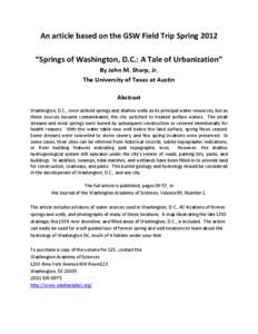 An article based on the GSW Field Trip Spring 2012 “Springs of Washington, D.C.: A Tale of Urbanization” By John M. Sharp, Jr. The University of Texas at Austin Abstract Washington, D.C., once utilized springs and sh
