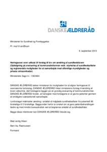 Ministeriet for Sundhed og Forebyggelse Pr. mail til ani@sum 9. september 2013 Høringssvar over udkast til forslag til lov om ændring af sundhedsloven (Opfølgning på evaluering af kommunalreformen vedr. styrkelse af 