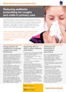 NICE Shared Learning Awards[removed]Reducing antibiotic prescribing for coughs and colds in primary care Churchill Medical Centre in Surrey implemented a practicewide programme aimed at patients and clinicians, to reduce