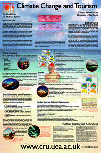 Climate Change and Tourism Climatic Research Unit University of East Anglia Dr. David Viner Dr. Maureen Agnew