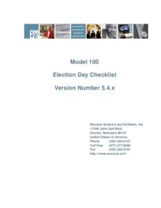 Model 100 Election Day Checklist Version Number 5.4.x Election Systems and Software, Inc[removed]John Galt Blvd.