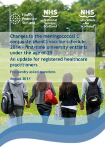 Changes to the meningococcal C conjugate (MenC) vaccine schedule 2014 – first-time university entrants under the age of 25 An update for registered healthcare practitioners