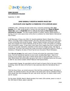 NEWS RELEASE FOR IMMEDIATE RELEASE September 17, 2008 JANE GOODALL’S ROOTS & SHOOTS PEACE DAY