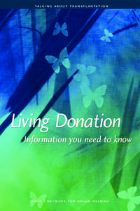 Kidney transplantation / Organ donation / Liver transplantation / United Network for Organ Sharing / Transplant rejection / Lung transplantation / Francis L. Delmonico / Medicine / Organ transplants / Organ transplantation