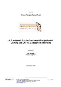 Report to  Crown Forestry Rental Trust A Framework for the Commercial Appraisal of Joining the CNI Iwi Collective Settlement