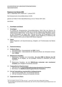 SCHWEIZERISCHE UNIVERSITÄTSKONFERENZ Generalsekretariat Reglement des Beirats EMS vom 2. Dezember 2010, Stand am 1. Januar 2013 Die Schweizerische Universitätskonferenz (SUK), gestützt auf Artikel 10 ihrer Geschäftso