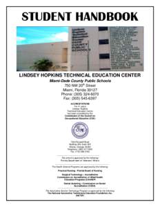 STUDENT HANDBOOK  LINDSEY HOPKINS TECHNICAL EDUCATION CENTER Miami-Dade County Public Schools 750 NW 20th Street Miami, Florida 33127