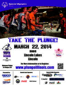 TAKE THE PLUNGE! March 22, 2014 noon Lincoln Lakes Lincoln Minimum Pledge
