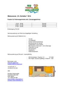 Mietcaravan „Fa. Scheiber“ 2014 Kosten für Wohnwagenmiete exkl. Campinggebühren € 46,00 € 56,00 € 40,00