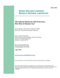 LBNL[removed]ERNEST ORLANDO LAWRENCE BERKELEY NATIONAL LABORATORY  The Federal Market for ESCO Services: