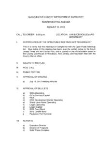 GLOUCESTER COUNTY IMPROVEMENT AUTHORITY BOARD MEETING AGENDA AUGUST 15, 2013 CALL TO ORDER: 6:00 p.m. I.