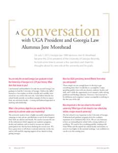 A with UGA President and Georgia Law Alumnus Jere Morehead On July 1, 2013, Georgia Law 1980 alumnus Jere W. Morehead became the 22nd president of the University of Georgia. Recently, he took some time to answer a few qu