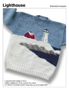 Lighthouse  A quintessential image of Maine, Nubble Lighthouse in York inspired this sweater. An Intarsia Landscape Sweater design by Lynne & Douglas Barr