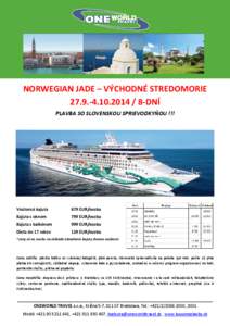 NORWEGIAN JADE – VÝCHODNÉ STREDOMORIE[removed] / 8-DNÍ PLAVBA SO SLOVENSKOU SPRIEVODKYŇOU !!!