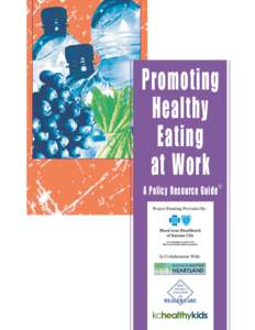 Promoting Healthy Eating at Work A Policy Resource Guide Project Funding Provided By: